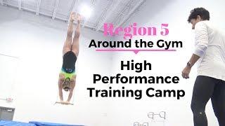 Around The Gym: 2019 High Performance | Region 5 Gymnastics Training Camps