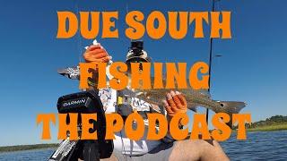 Due South Fishing The Podcast Episode #1