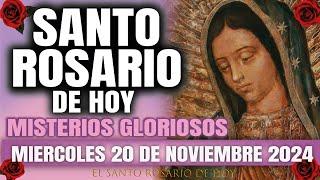 EL SANTO ROSARIO DE HOY MIERCOLES 20 DE NOVIEMBRE 2024 MISTERIOS GLORIOSOS - EL SANTO ROSARIO DE HOY