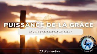 Puissance de la grâce, Ellen White —  La joie fraternelle du salut, 23 novembre