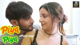 Piya piya Official Song | Hindi Romantic Song| Devraj Films Entertainment| Love Song 2025