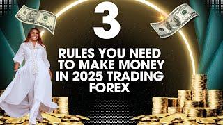 3 RULES TO KNOW WHEN TRADING FOREX IN 2025