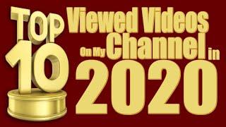 My Top 10 Videos of 2020 | Highest Views on My Channel