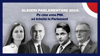 ALEGERI PARLAMENTARE 2024: Pe cine vrea PNL să trimită în Parlament?