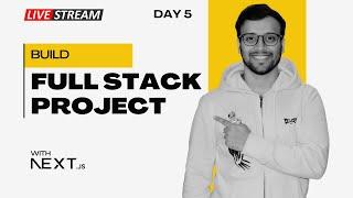  7 hours [LIVE] coding: Build a Full Stack Project with NextJS - Day 5 