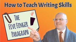 How to Teach Writing Skills: The Five Finger Paragraph