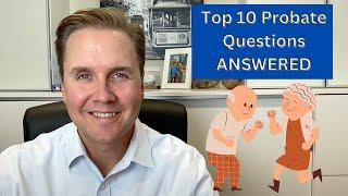 Top 10 Probate Questions Answered