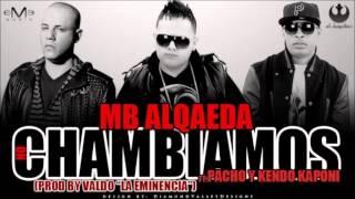 MB Alqaeda Feat Kendo Kaponi Y Pacho - No Chambiamos