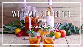 Easy White wine and Peach Tea Cocktail | Chokolat Pimienta 