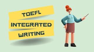 TOEFL Writing - Practice Integrated Essay Question (2023)