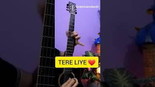 Tere Liye  - Guitar Cover Version | Fingerstyle & Tabs  Included