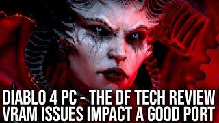 Diablo 4 PC - DF Tech Review - A Great Game but VRAM/Textures Are Problematic