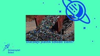 Dlaczego plastik szkodzi Ziemi?