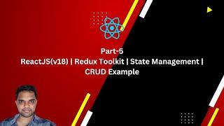 Part-5 |ReactJS(v18) | Redux Toolkit | State Management | CRUD Example