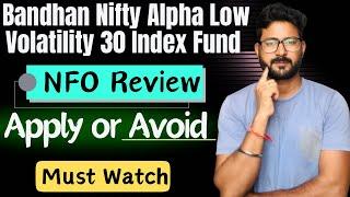 Bandhan Nifty Alpha Low Volatility 30 Index Fund NFO Review || WhiteOak Mutual Fund Review