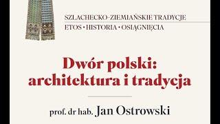 „Dwór polski: architektura i tradycja” wykład prof. dr hab. Jana K. Ostrowskiego, @fundacjazjwlodkow