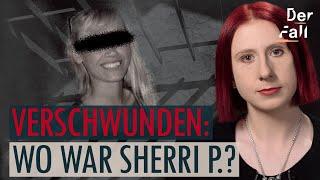 Warum hat sie ihre Entführung gefaked? | Der Fall Sherri P.