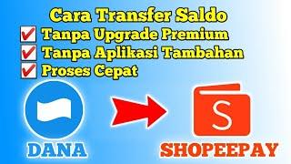 Cara Transfer Saldo Dana Ke Shopeepay Tanpa Premium | Tf Saldo Dana Ke shopeepay Terbaru