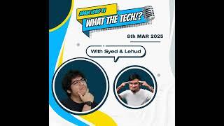 What The Tech: Ep.09 | Xiaomi 15 Ultra is INSANE! | Apple’s M4 MacBook Air & One UI 7 Drama! 