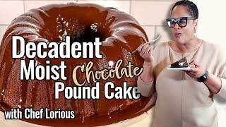 Decadent Moist Chocolate Pound Cake (the LAST pound cake recipe you'll ever need) | Chef Lorious