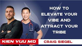 How to Elevate Your Vibe and Attract Your Tribe  | Craig Siegel