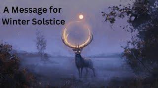 You might need to hear this - Winter Solstice 2024