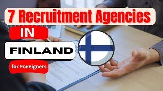 7 Recruitment Agencies in Finland for Foreigners That Can Help You Get a Work Visa in 2023