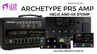 Archetype Archon PRS amp HELIX HX STOMP Guitar presets and IRs Liveplayrock #liveplayrock #archon