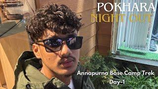 Kathmandu dekhi pokhara trekking ko lagi aaiyo || Annapurna Base Camp || Pokhara ma night out handai