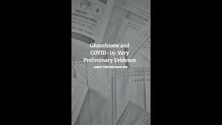 Glutathione and COVID-19: Very Preliminary Evidence