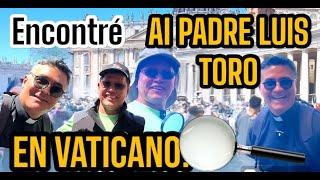 PADRE LUIS TORO EN EL VATICANO. SORPRESA Y REGALOS -12 JUNIO 2024. #padreluistoro #padreralfprada