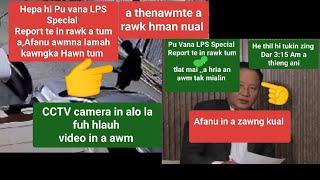 Pu vana LPS Special Report te in Misual in rawk a tum,A fanu awmna lamah luh tum alo la muhil lo