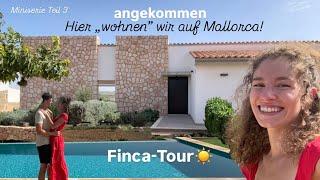 Unser Mallorca-Abenteuer: Erste Woche & Hausführung durch unsere Traum-Finca