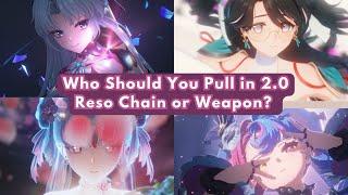 WuWa Who should you Pull in 2.0? Carlotta, Zhezhi, Jinhsi, Roccia? Resonance chain or Weapon?