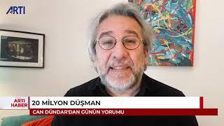 Can Dündar ile Günün Yorumu - 20 milyon düşman!