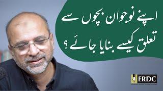 How to Develop a Relationship With Your Teenage Children | Salman Asif Siddiqui