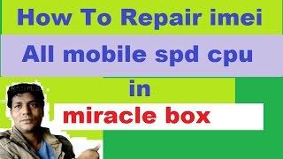 how to" repair imei "android  "+ china mobile "spd cpu  "in miracle box