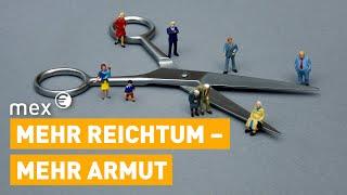 Armut und Reichtum - warum die Schere massiv auseinandergeht | mex