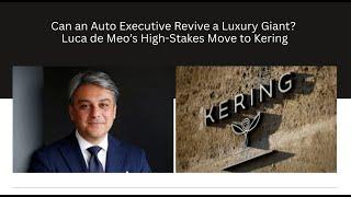 Can an Auto Executive Revive a Luxury Giant? Luca de Meo’s High-Stakes Move to Kering
