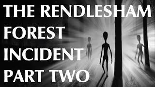 The Rendlesham Forest Incident - Part Two