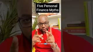 5 Personal Finance Myths You Need to Stop Believing Today ( Part 1)