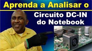 Como funciona o circuito de entrada (DC-IN) do Notebook?