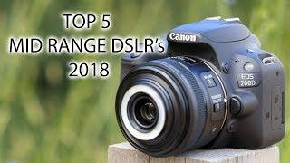 Top 5 Mid-Range DSLR Camera's Of 2018 | Comparision | 4K