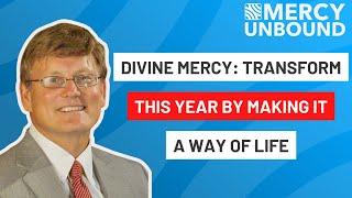 A New Year’s Message on the Divine Mercy as a Way of Life from Dr. Bryan Thatcher