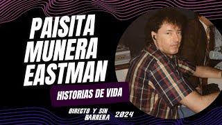 EL PAISITA MUNERA EASTMAN EN HISTORIAS DE VIDA | Directo y Sin Barrera con los #NarradoresDeAmerica