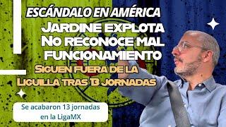 ¡América culpa a todos! No saben ni empatar, ni perder y Jardine explota 