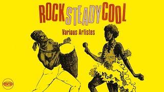 Various Artists - Rock Steady Cool (Full Album) | Pama Records