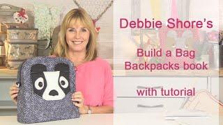 Debbie Shore's Build a Bag Backpack tutorial