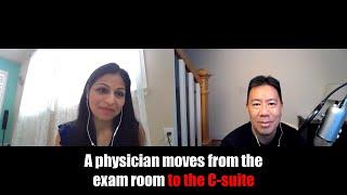 A physician moves from the exam room to the C-suite