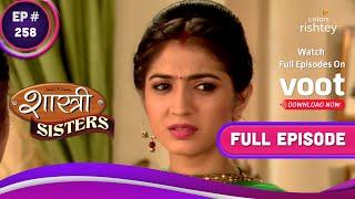 Shastri Sisters | शास्त्री सिस्टर्स | Ep. 258 | Anushka Keen On Finding Out The Truth